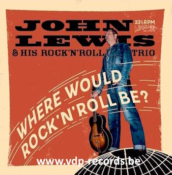 Lewis ,John & His Rock 'n' Roll Trio - Where Would Rock'n'Roll